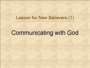 Lesson for New Believers 1 Communicating with God