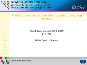 ELPTT Training teachers to use the European Language