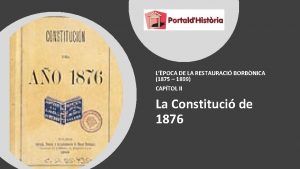 LPOCA DE LA RESTAURACI BORBNICA 1875 1899 CAPTOL