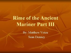 Part 3 rime of the ancient mariner Part 3 rime of the ancient mariner