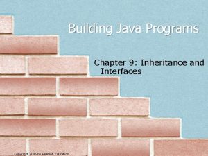 Building Java Programs Chapter 9 Inheritance and Interfaces