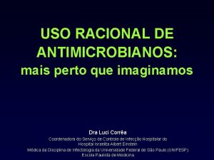 USO RACIONAL DE ANTIMICROBIANOS mais perto que imaginamos