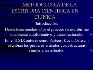 METODOLOGIA DE LA ESCRITURA CIENTIFICA EN CLINICA Introduccin