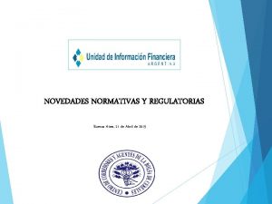 NOVEDADES NORMATIVAS Y REGULATORIAS Buenos Aires 21 de