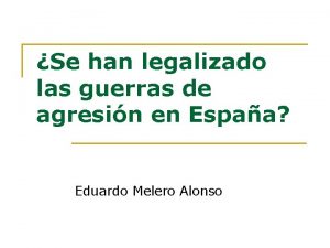 Se han legalizado las guerras de agresin en