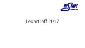 Ledartrff 2017 Agenda Styrelse Ordfrande Ekonomibudget Samsyn bankeryd