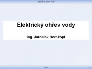 Elektrick ohev vody Ing Jaroslav Bernkopf Teplo 1