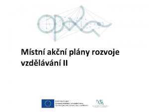 Mstn akn plny rozvoje vzdlvn II Zkladn podmnky