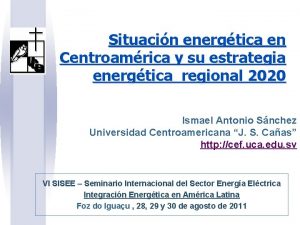 Situacin energtica en Centroamrica y su estrategia energtica