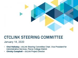 CTCLINK STEERING COMMITTEE January 14 2020 Choi Halladay