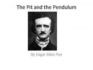 What is the setting of the pit and the pendulum