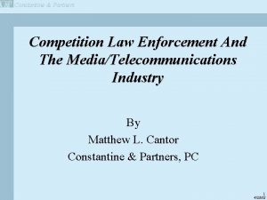 Constantine Partners Competition Law Enforcement And The MediaTelecommunications
