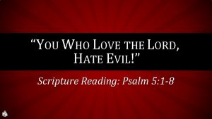 If you love god you must hate evil