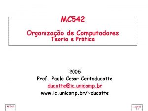MC 542 Organizao de Computadores Teoria e Prtica