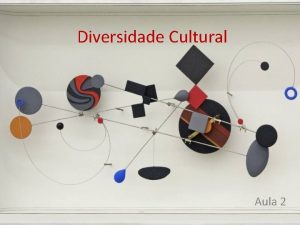 Diversidade Cultural Aula 2 Direitos culturais e diversidade