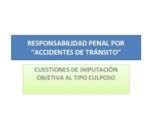 RESPONSABILIDAD PENAL POR ACCIDENTES DE TRNSITO CUESTIONES DE