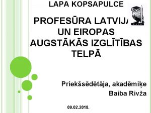 LAPA KOPSAPULCE PROFESRA LATVIJAS UN EIROPAS AUGSTKS IZGLTBAS