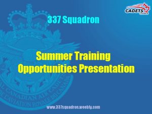 337 Squadron Summer Training Opportunities Presentation www 337