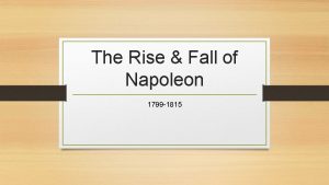 Explain the rise of napoleon