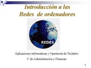 Introduccin a las Redes de ordenadores Aplicaciones Informticas