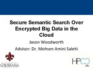 Secure Semantic Search Over Encrypted Big Data in