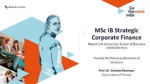 MSc IB Strategic Corporate Finance Maastricht University School