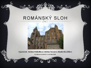 ROMNSK SLOH Vypracovaly Barbora Pohludkov Kateina Turynov Monika