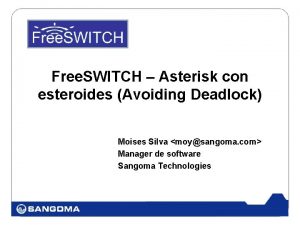 Free SWITCH Asterisk con esteroides Avoiding Deadlock Moises