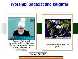 Worship Sadaqat and Istighfar Sermon Delivered by Hadhrat