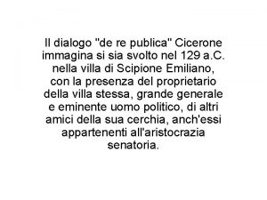 Il dialogo de re publica Cicerone immagina si