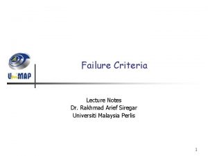 Failure Criteria Lecture Notes Dr Rakhmad Arief Siregar