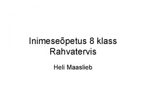 Inimesepetus 8 klass Rahvatervis Heli Maaslieb Eesti Rahva