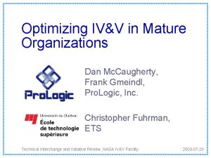 Optimizing IVV in Mature Organizations Dan Mc Caugherty