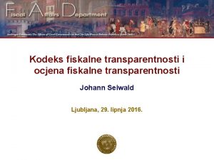 Kodeks fiskalne transparentnosti i ocjena fiskalne transparentnosti Johann