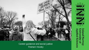 Career guidance and social justice Tristram Hooley Career