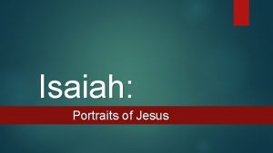 Isaiah Portraits of Jesus Isaiah 2 2 4