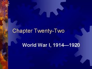 Chapter TwentyTwo World War I 1914 1920 Chapter