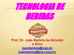 TECNOLOGIA DE BEBIDAS Prof Dr Joo Batista de