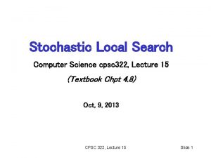 Stochastic Local Search Computer Science cpsc 322 Lecture