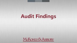 Audit Findings Introductions Tom Kenenitz CPA Jackie Winchell