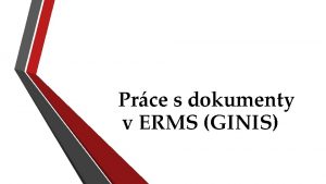 Prce s dokumenty v ERMS GINIS SYSTM GINIS