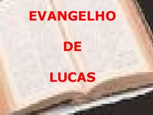 EVANGELHO DE LUCAS Quem foi Lucas Mdico gentio