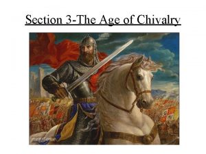 Section 3 The Age of Chivalry Knights Warriors