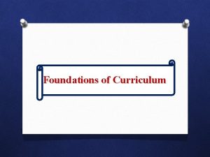 Different foundations of curriculum