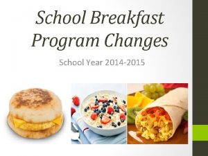 School Breakfast Program Changes School Year 2014 2015