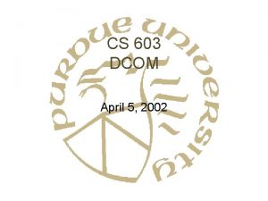 CS 603 DCOM April 5 2002 DCOM What