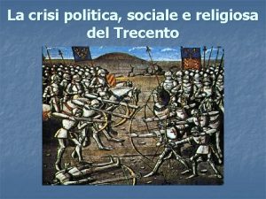 La crisi politica sociale e religiosa del Trecento