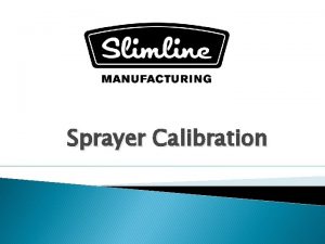 Sprayer Calibration How important is Calibrating your sprayer