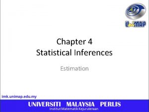 Chapter 4 Statistical Inferences Estimation Chapter 4 Statistical
