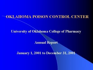 OKLAHOMA POISON CONTROL CENTER University of Oklahoma College